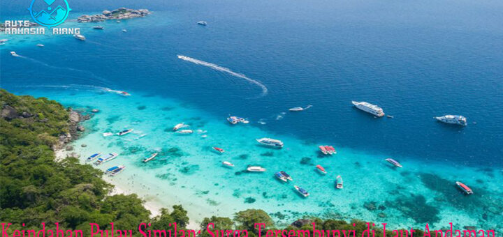 Keindahan Pulau Similan: Surga Tersembunyi di Laut Andaman